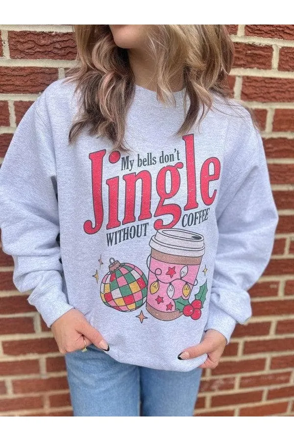 Bells Don't Jingle Without Coffee Sweatshirt