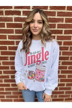 Bells Don't Jingle Without Coffee Sweatshirt